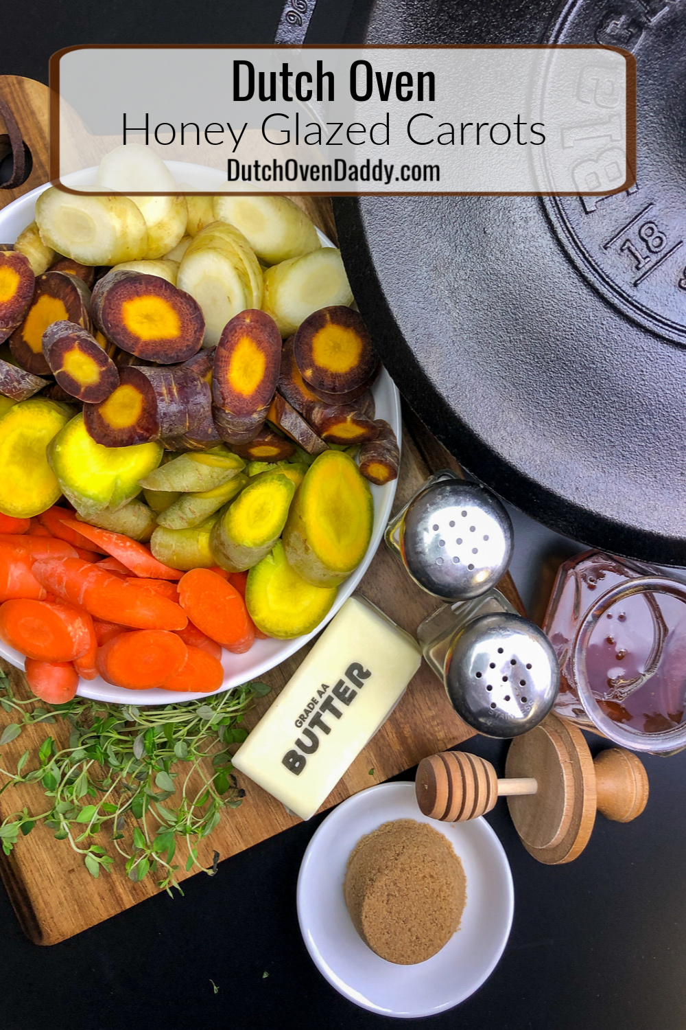 Ingredients necessary to make honey glazed carrots: Dutch oven, rainbow carrots (orange, yellow, purple, and white), butter, salt, pepper, honey, brown sugar, and fresh time.