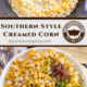 Branded split image for Pinterest showing the creamed corn in the cast iron skilllet and the other in a white bowl.