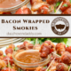 Split image of bacon wrapped smokies for social media, especially pinterest.