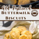 Social media image with two images of buttermilk biscuits.