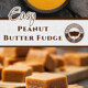 Social Media image for Easy Peanut Butter Fudge.